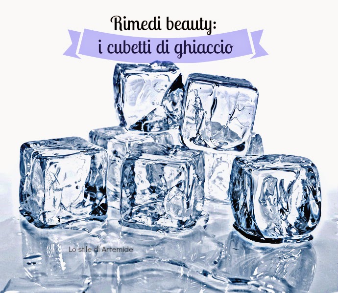 Rimedi Beauty: i cubetti di ghiaccio sul viso - Lo stile di Artemide